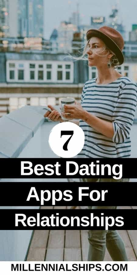 The 7 Best Dating Apps For Relationships 2020 Millennialships Dating